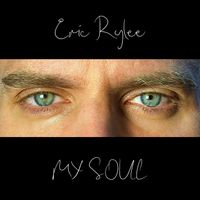 Eric Rylee My Soul